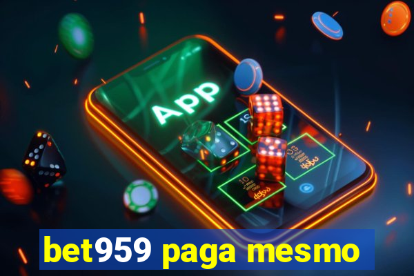 bet959 paga mesmo